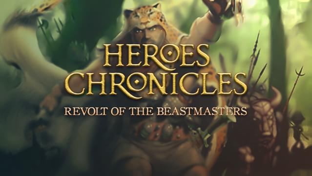 Heroes Chronicles [Chapter 7] - Revolt of the Beastmasters