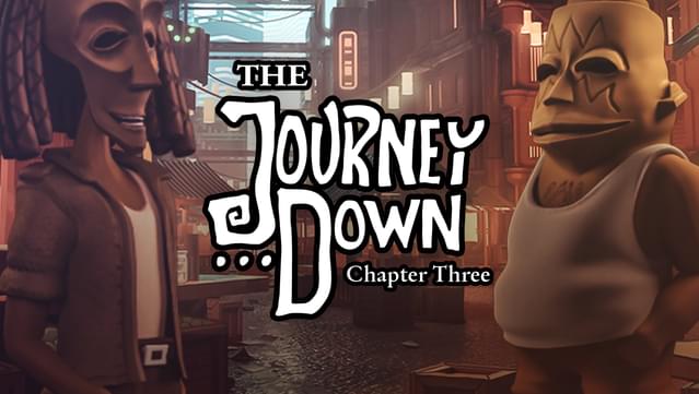 The Journey Down: Chapter Three