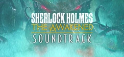 Sherlock Holmes The Awakened - Soundtrack