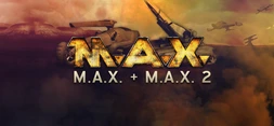M.A.X. and M.A.X. 2