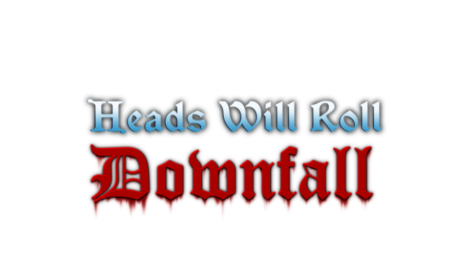 Heads Will Roll Downfall on