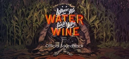 Where The Water Tastes Like Wine Official Soundtrack