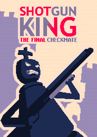 Shotgun King: The Final Checkmate cover image