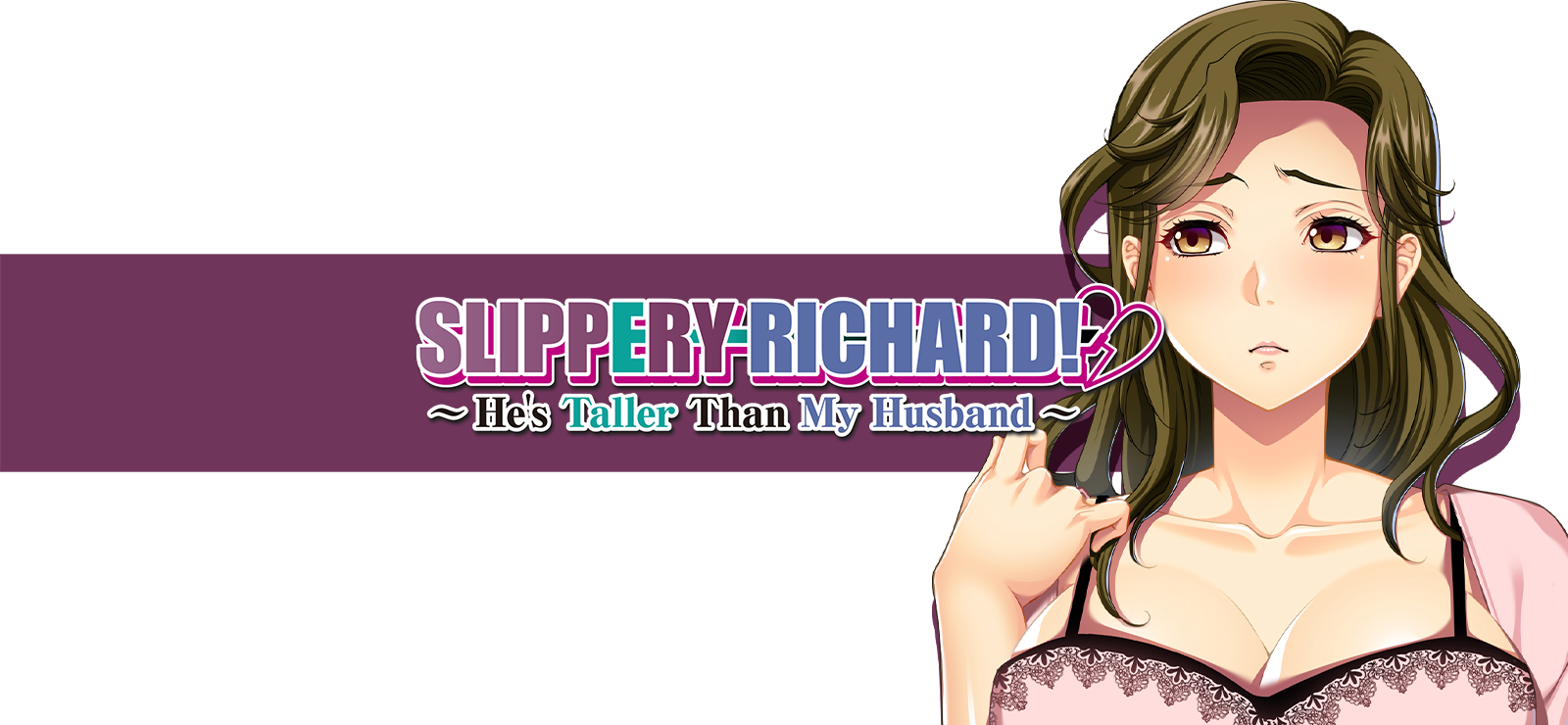 Slippery Richard! ~ He’s Taller Than My Husband ~ banner