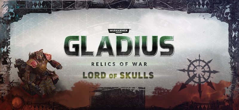Warhammer 40,000: Gladius - Relics of War Lord of Skulls