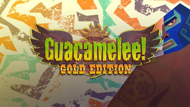 Guacamelee! Gold Edition