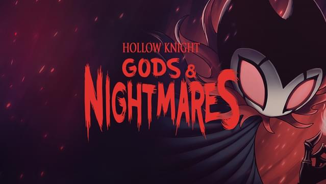 Hollow Knight - Gods & Nightmares on