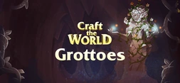 Craft The World - Grottoes
