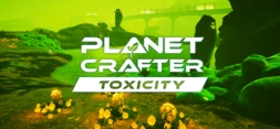 The Planet Crafter - Toxicity