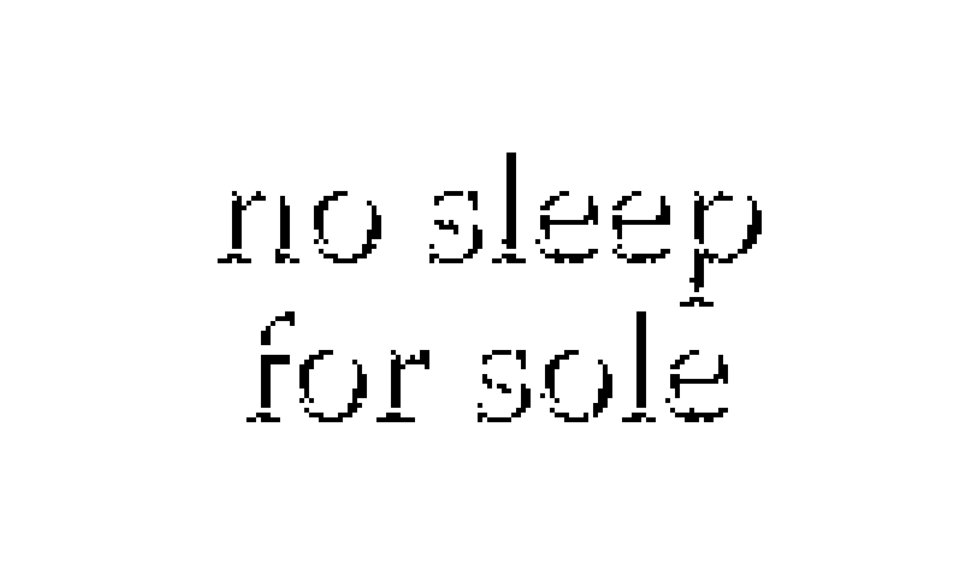 25 no sleep for sole on