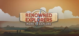 Renowned Explorers: More To Explore