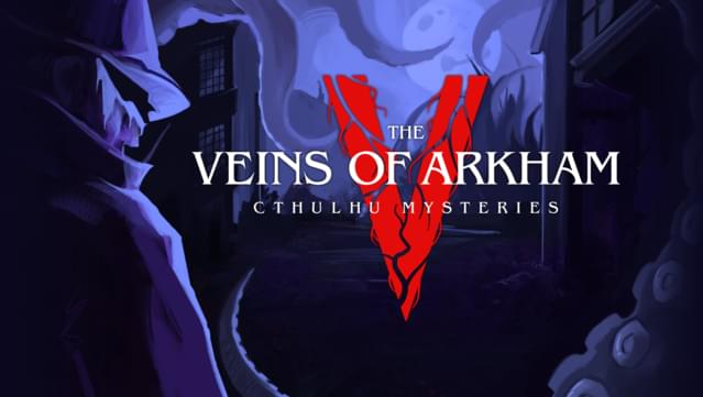 Cthulhu Mysteries: Veins of Arkham