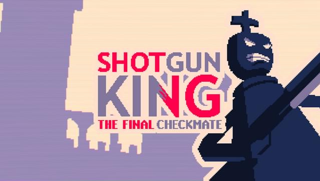 Shotgun King The Final Checkmate Gameplay HD (PC)