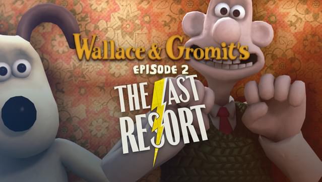 Wallace and Gromit's Episode 2 The Last Resort