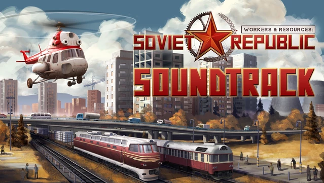 #4. Workers & Resources: Soviet Republic - Soundtrack (GOG) Bởi: Hooded Horse