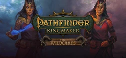 Pathfinder: Kingmaker - The Wildcards