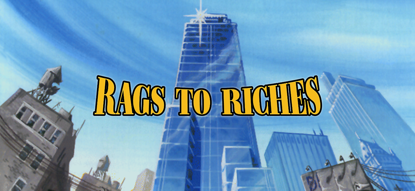 Rags to Riches
