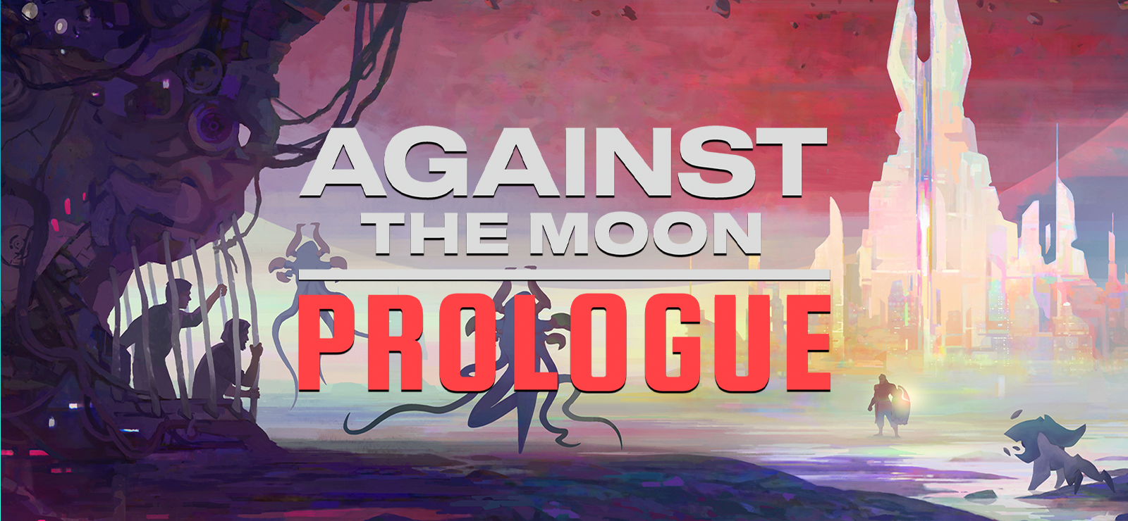 Against the Moon: Prologue