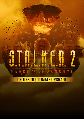 S.T.A.L.K.E.R. 2: Heart of Chornobyl - Deluxe to Ultimate Upgrade cover