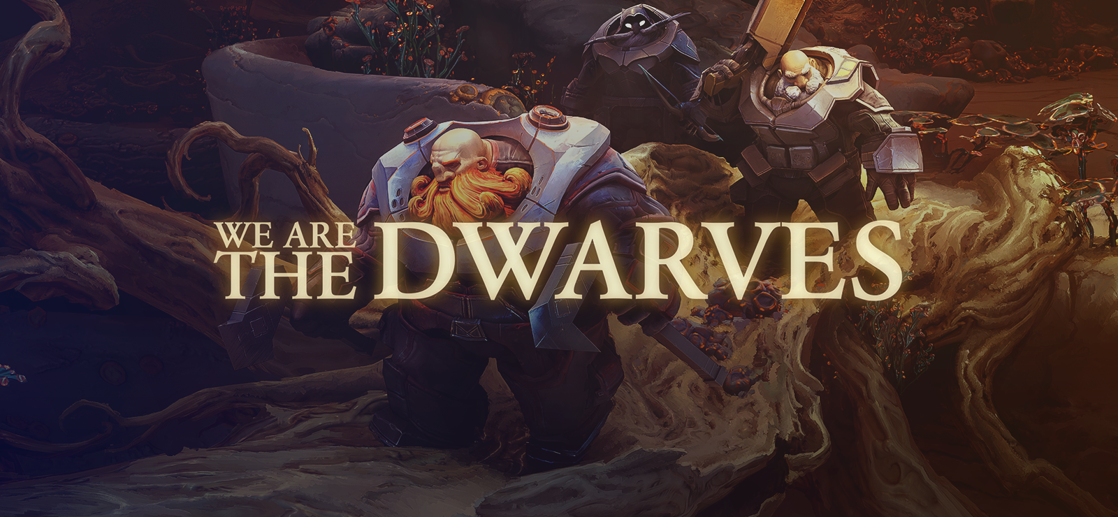 We are the Dwarves
