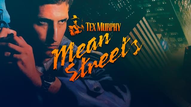 Tex Murphy 1 - Mean Streets